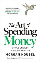 The Art of Spending Money: Simple Choices for a Richer Life by Morgan Housel