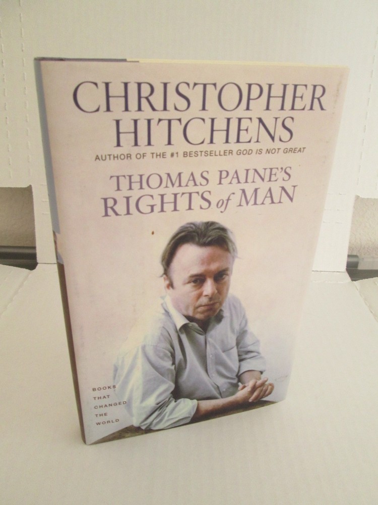 Christopher Hitchens –Thomas Paine’s Rights of Man, 2006, 1st American edition