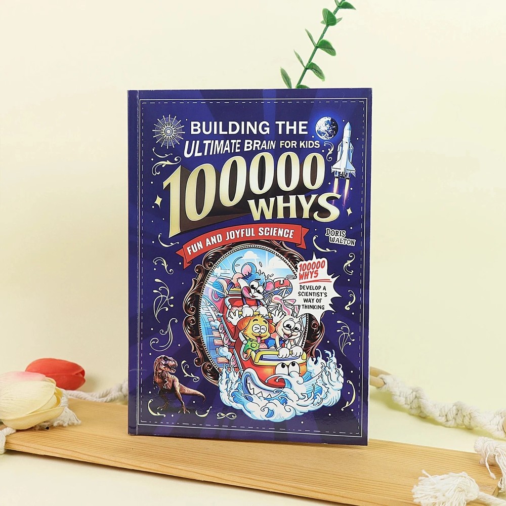 Building the Ultimate Brain: 100, 000 Whys – A Fun and Joyful Science Book – USA