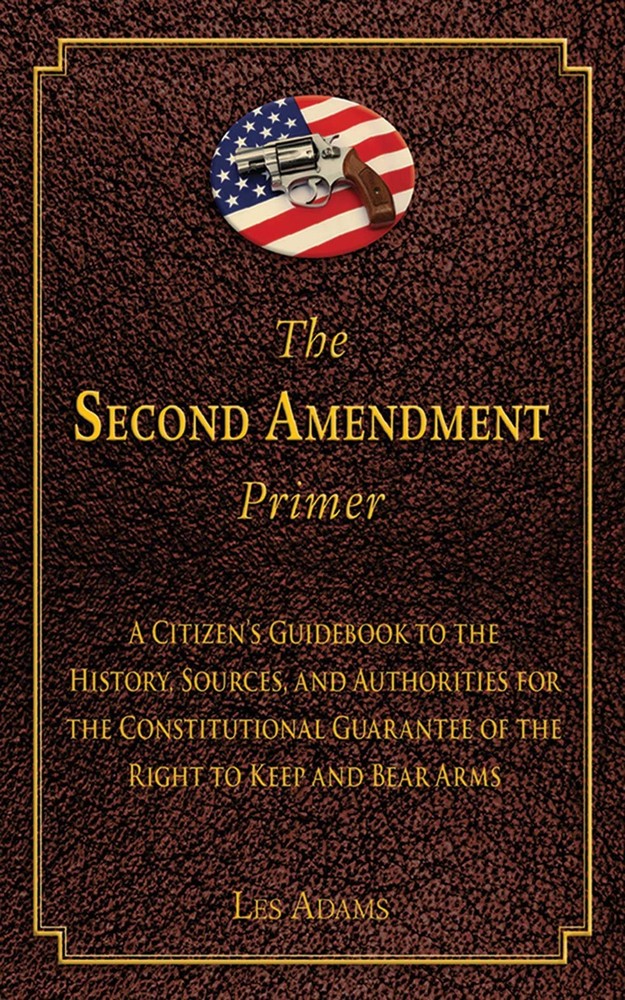 The Second Amendment Primer: A Citizen’s Guidebook to the Hist…