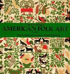 Flowering of American Folk Art, 1776-1876 by Jean Lipman and Alice Winchester…