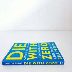 Die With Zero Bill Perkins Paperback Money Finance Self Help Book Free Postage