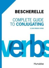 Bescherelle Complete Guide to Conjugating: 12 000 French Verbs (French E – GOOD