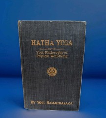 1932 Hatha Yoga ,”Yogi Philosophy of Physical Well-Being” Yogi Ramacharaka