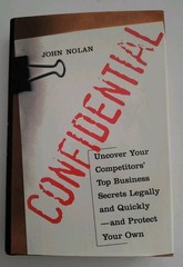 Confidential : How to Uncover Your Competitor’s Top Business Secrets Legally