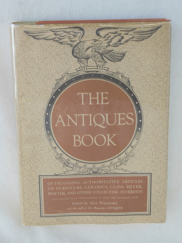 Edited by Alice Winchester THE ANTIQUES BOOK Bonanza Books 1950 HC/DJ