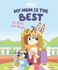 My Mum Is the Best by Bluey and Bingo – Hardcover – GOOD
