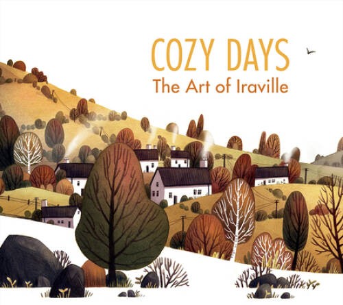Cozy Days: The Art of Iraville (3dtotal Illustrator Series) – Hardcover – GOOD