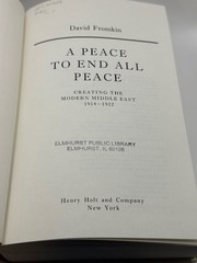 A Peace to End All Peace: Creating the Modern Middle East 1914-1922 (Ex Library)