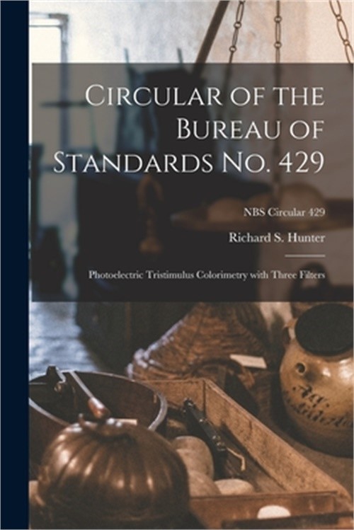 Circular of the Bureau of Standards No. 429: Photoelectric Tristimulus Colorimet