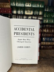 Accidental Presidents Eight Men Who Changed America Jared Cohen