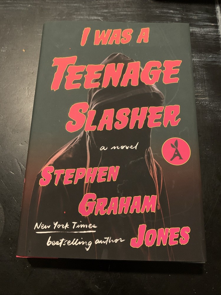 I Was a Teenage Slasher by Stephen Graham Jones (2024 Hardcover) 1st/1st Edition