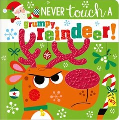 Never Touch a Grumpy Reindeer! – Rosie Greening, 1803372877, novelty book