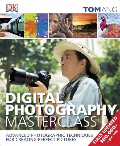 Digital Photography Masterclass – Tom Ang, 9781465408563, hardcover, new