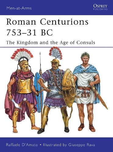 Raffaele D’Amato Roman Centurions 753–31 BC (Paperback) Men-at-Arms