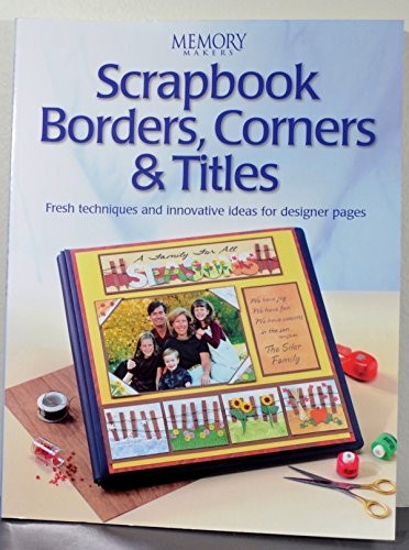 Scrapbook Borders, Corners Titles (Memory makers) – Paperback – VERY GOOD