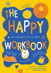 The Happy Workbook: The Feel-Good Activity Book By Imogen Harris