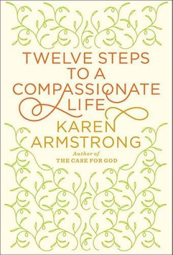Twelve Steps to a Compassionate Life (Borzoi Books) – Hardcover – GOOD