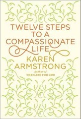 Twelve Steps to a Compassionate Life (Borzoi Books) – Hardcover – GOOD