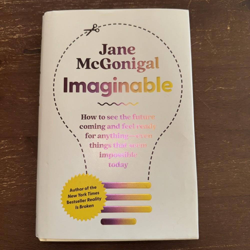 Imaginable: How to See the Future Coming and Feel… by McGonigal, Jane Hardback