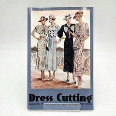 Dress Cutting by Margaret Ralston | Vintage 1930s Sewing Patterns Reprint PB NEW
