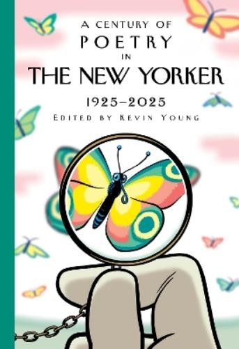 Kevin Young New Yorker Magazine I A Century of Poetry in The New York (Hardback)