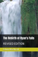 The Rebirth of Ryan’s Falls: REVISED EDITION, MacNicoll Jr, Mr Edwin Patrick,M