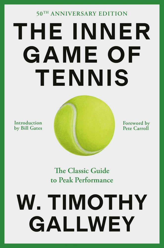 The Inner Game of Tennis: The Classic Guide to the Mental Side of Peak Perfo…