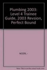Plumbing 2003: Level 4 Trainee Guide, 2003 Revsion, Perfect Bound, NCCER, Good B