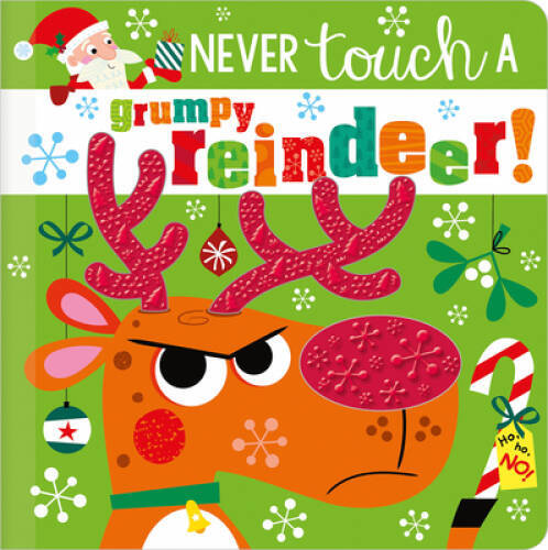Never Touch a Grumpy Reindeer – Novelty Book By Greening, Rosie – VERY GOOD