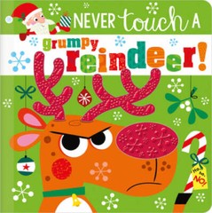 Never Touch a Grumpy Reindeer – Novelty Book By Greening, Rosie – VERY GOOD