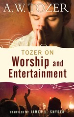 Tozer on Worship and Entertainment – Tozer, A W|Snyder, James L – Very Good …