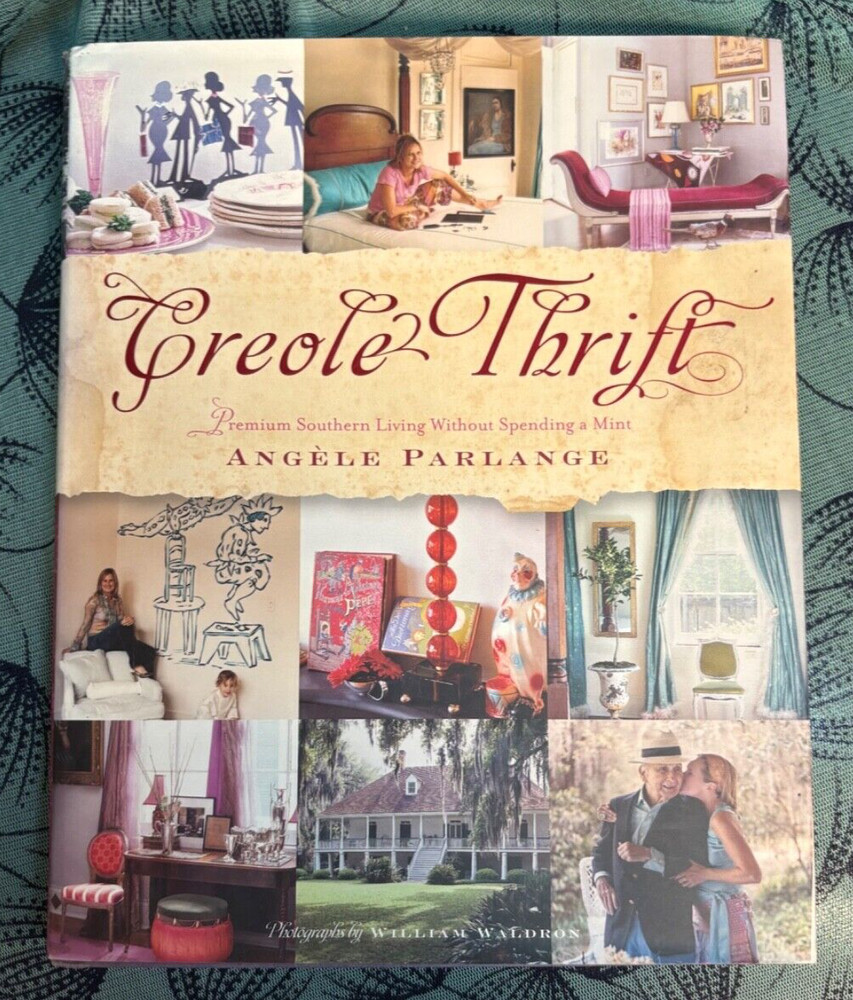 Creole Thrift: Premium Southern Living Without Spending a Mint – Angele Parlange
