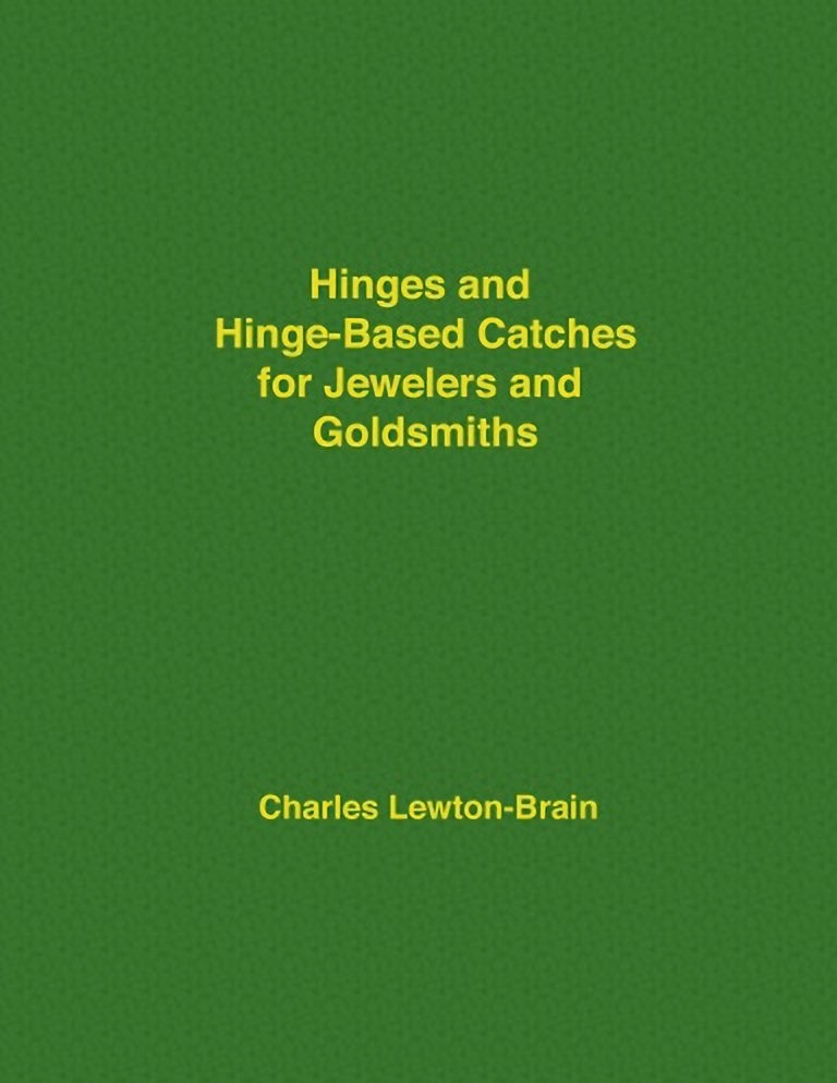 Hinges and Hinge Based Catches for Jewelers and Goldsmiths – PAPERBACK