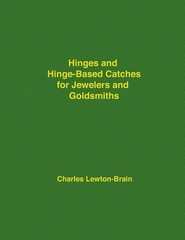 Hinges and Hinge Based Catches for Jewelers and Goldsmiths – PAPERBACK