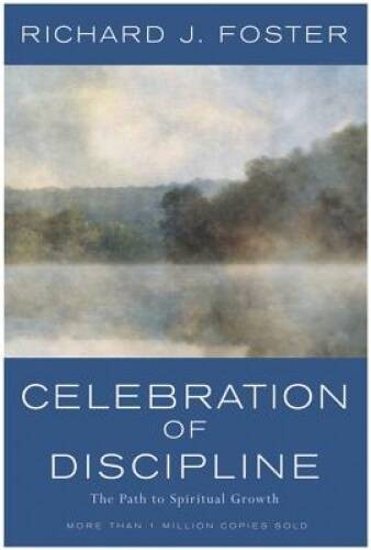 Celebration of Discipline: The Path to Spiritual Growth – Hardcover – GOOD
