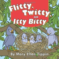 Flitty, Twitty, and Itty Bitty – Mary Ellen Tippin – Paperback – Very Good