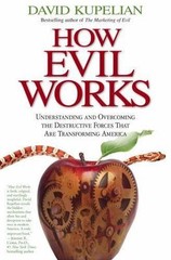 How Evil Works: Understanding and Overcoming the Destructive Forces That Are…