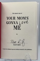 MATT RIFE SIGNED AUTOGRAPHED YOUR MOM’S GONNA LOVE ME 1ST ED / 1ST PR HC BOOK #4