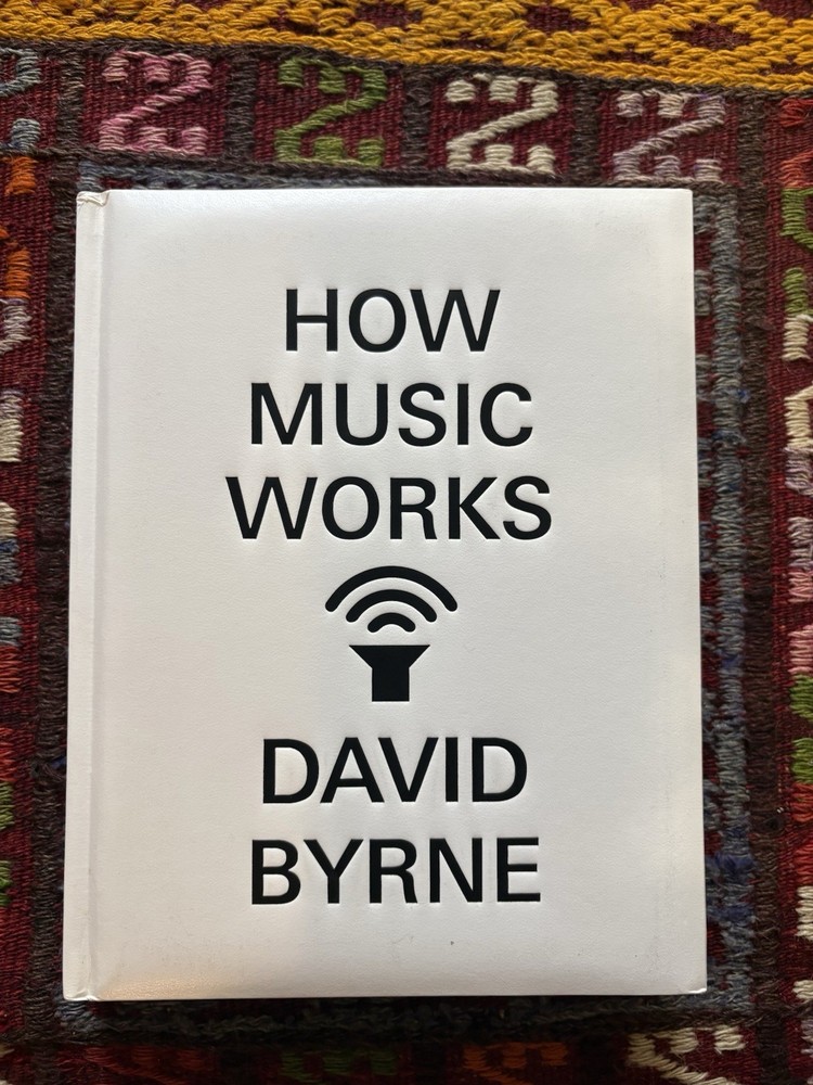 How Music Works David Byrne McSweeney’s Padded White Hardcover 2012 VERY GOOD