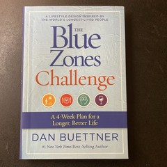 The Blue Zones Challenge: A 4-Week Plan for a Longer, Better Life by
