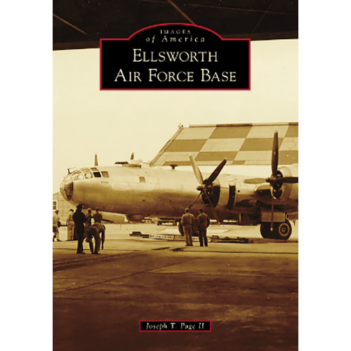 Ellsworth Air Force Base, South Dakota, Images of America, Paperback