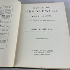 Manual of Needlework & Cutting Out – Agnes Walker – HC – Seventh Edition – 1911