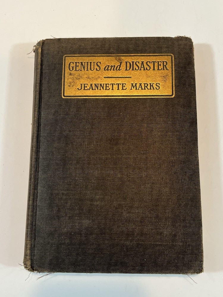 Genius And Disaster: Studies In Drugs And Genius 1926 Jeannette Marks