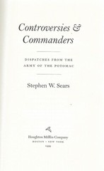 CONTROVERSIES and COMMANDERS by Stephen Sears (1999 First Edition, HC/DJ)
