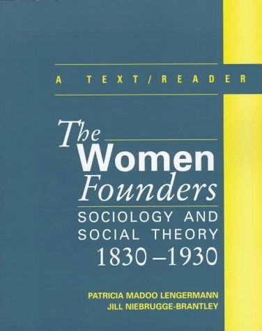The Women Founders: Sociology and Social Theory, 1830-1930, A Text with Read…