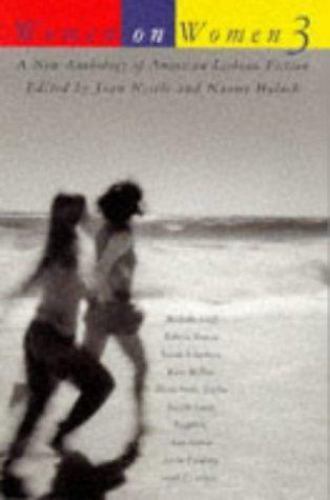 Women on Women 3: A New Anthology of American Lesbian Fiction by Various