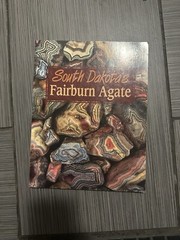 South Dakota’s Fairburn Agate by Roger Clark 1998 First Edition – GIFT QUALITY