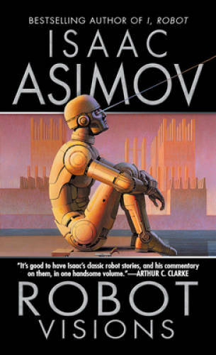 Robot Visions – Mass Market Paperback By Asimov, Isaac – GOOD