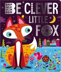 Be Clever Little Fox – board book Make Believe Ideas Ltd.|Lynch, Stuart